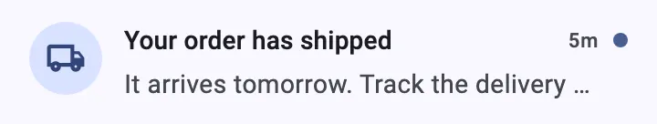 A notification tile for “Your order has shipped”. The body text is cut off after one line with an ellipsis, and the “5m” timestamp sits to the right of the title.